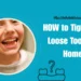 How to Tighten a Loose Tooth at Home